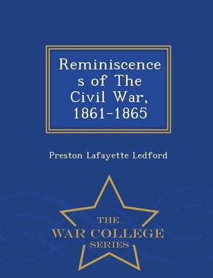 Reminiscences of the Civil War, 1861-1865 - War College Series (Paperback)