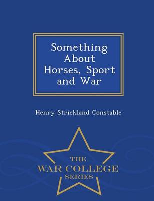 Something about Horses, Sport and War - War College Series (Paperback)