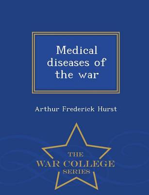 Medical Diseases of the War - War College Series (Paperback)