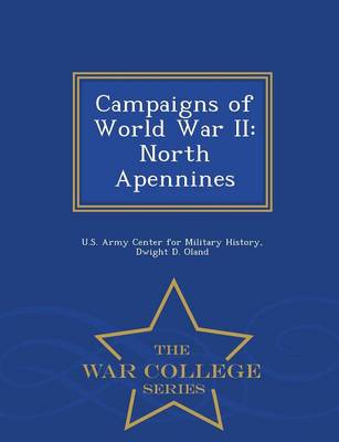 Campaigns of World War II: North Apennines - War College Series (Paperback)