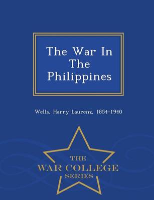 The War in the Philippines - War College Series (Paperback)