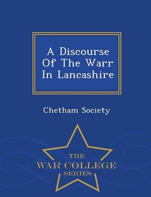 A Discourse of the Warr in Lancashire - War College Series (Paperback)