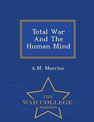Total War and the Human Mind - War College Series (Paperback)