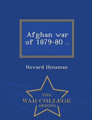 Afghan War of 1879-80 .. - War College Series (Paperback)
