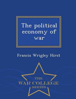 The Political Economy of War - War College Series (Paperback)