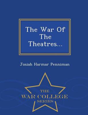 The War of the Theatres... - War College Series (Paperback)
