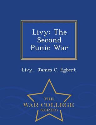 Livy: The Second Punic War - War College Series (Paperback)