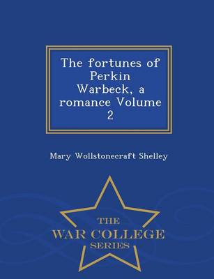 The Fortunes of Perkin Warbeck, a Romance Volume 2 - War College Series (Paperback)