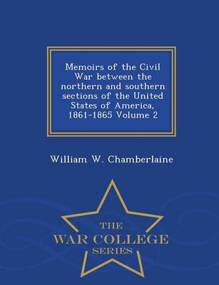 Memoirs of the Civil War Between the Northern and Southern Sections of the United States of America, 1861-1865 Volume 2 - War College Series (Paperback)