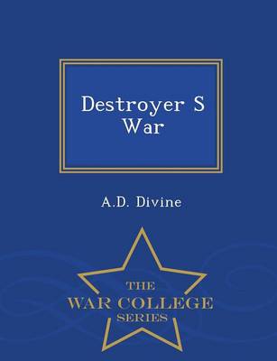 Destroyer S War - War College Series (Paperback)