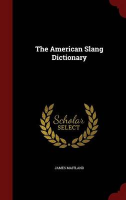 The American Slang Dictionary (Hardback)