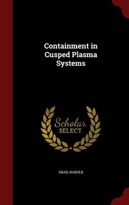 Containment in Cusped Plasma Systems (Hardback)