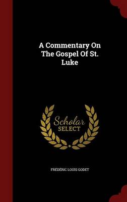 A Commentary on the Gospel of St. Luke (Hardback)
