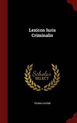Lexicon Iuris Criminalis (Hardback)