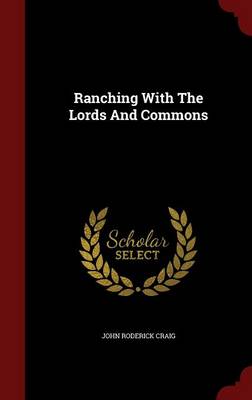 Ranching with the Lords and Commons (Hardback)