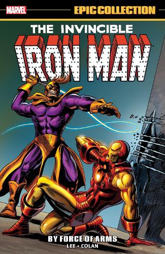 Iron Man Epic Collection: By Force Of Arms (Paperback)