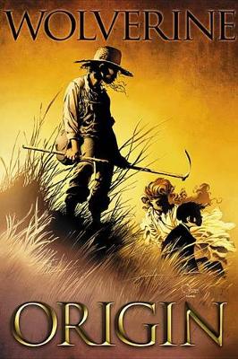 Wolverine: Origin - The Complete Collection (Hardback)