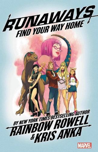 Runaways By Rainbow Rowell Vol. 1: Find Your Way Home (Paperback)