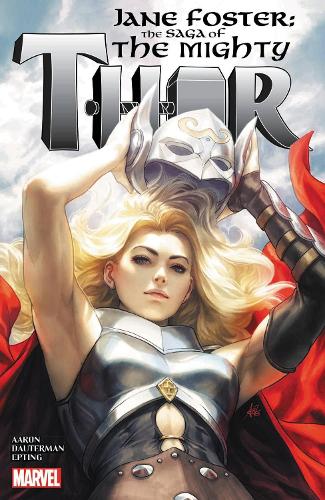 Jane Foster: The Saga Of The Mighty Thor (Paperback)