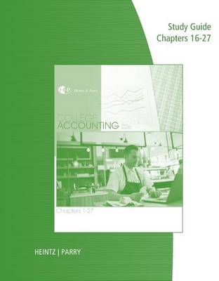 Study Guide with Working Papers for Heintz/Parry's College Accounting, Chapters 16-27, 22nd (Paperback)