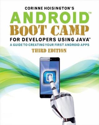 Android Boot Camp for Developers Using Java (R): A Guide to Creating Your First Android Apps (Paperback)