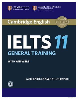 IELTS Practice Tests: Cambridge IELTS 11 General Training Student's Book with answers with Audio: Authentic Examination Papers