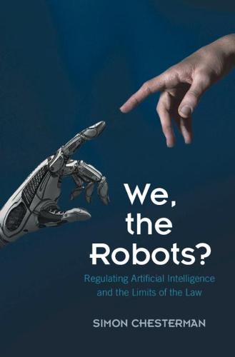 We, the Robots?: Regulating Artificial Intelligence and the Limits of the Law (Hardback)