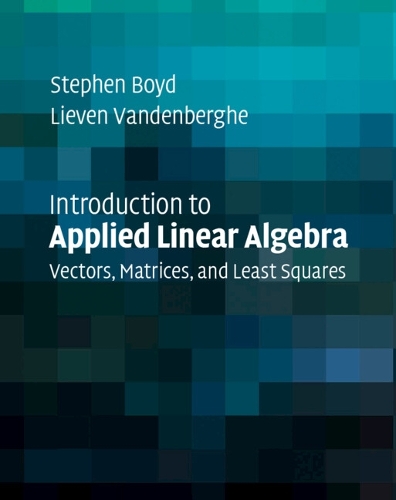 Introduction to Applied Linear Algebra by Stephen Boyd, Lieven