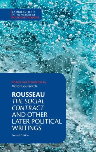 Rousseau: The Social Contract and Other Later Political Writings - Victor Gourevitch