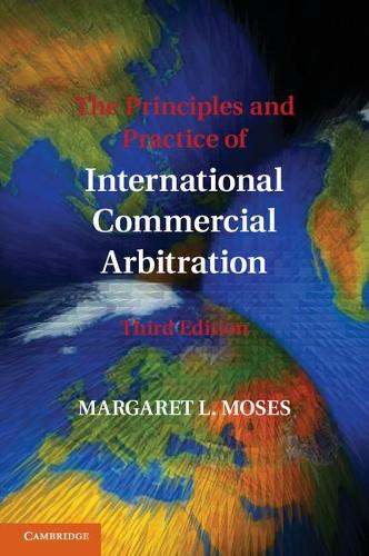 The Principles and Practice of International Commercial Arbitration: Third Edition (Paperback)