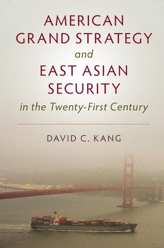 American Grand Strategy and East Asian Security in the Twenty-First Century (Paperback)