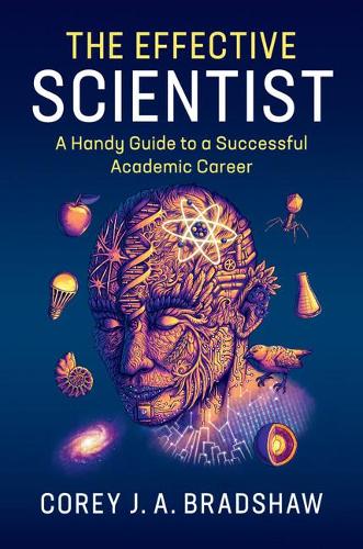 The Effective Scientist: A Handy Guide to a Successful Academic Career (Paperback)