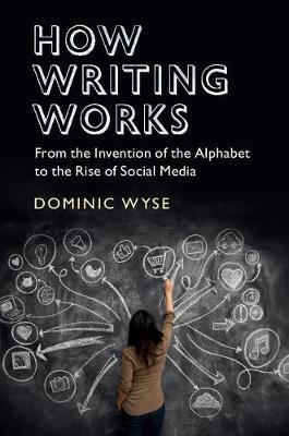 How Writing Works - Dominic Wyse