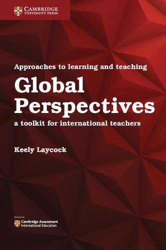 Approaches to Learning and Teaching Global Perspectives: A Toolkit for International Teachers (Paperback)