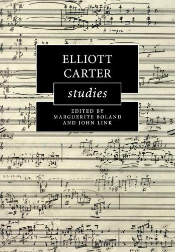 Cambridge Composer Studies: Elliott Carter Studies (Paperback)