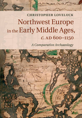 Cambridge University Press Northwest Europe In The Early Middle Ages, C.Ad 600–1150