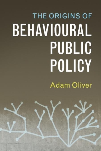 The Origins of Behavioural Public Policy (Paperback)