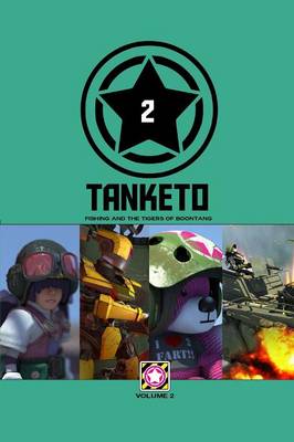 Tanketo Volume 2 Fishing and the Tigers of Boontang (Paperback)