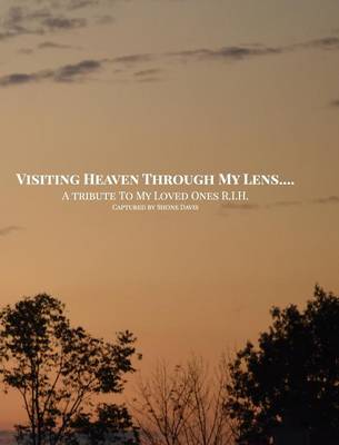 Visiting Heaven Through My Lens (Hardback)