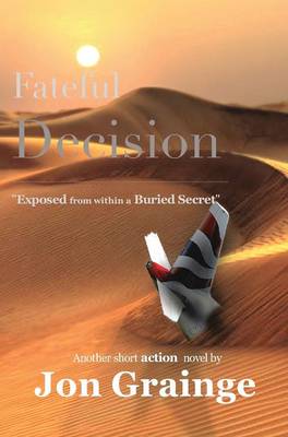 Fateful Decision _________________________________________________ Exposed from Within a Buried Secret (Hardback)