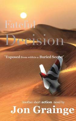 Fateful Decision _________________________________________________ Exposed from Within a Buried Secret (Paperback)