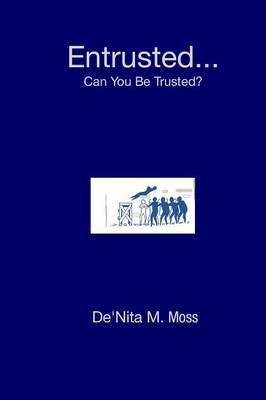 Entrusted... Can You Be Trusted? (Paperback)
