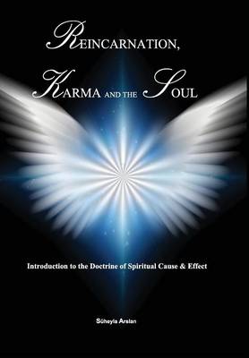 Reincarnation, Karma and the Soul (Hardback)