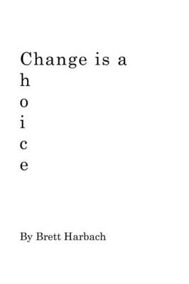 Change Is a Choice (Paperback)