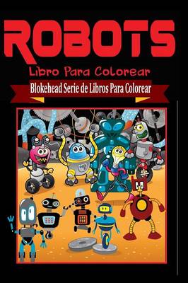 Robots Libro Para Colorear (Paperback)