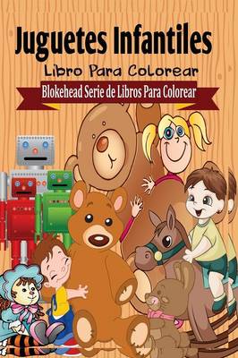 Juguetes Infantiles Libro Para Colorear (Paperback)
