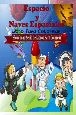 Espacio y Naves Espaciales Libro Para Colorear (Paperback)