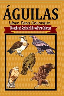 �guilas Libro Para Colorear (Paperback)