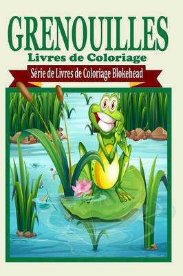Grenouilles Livres de Coloriage (Paperback)