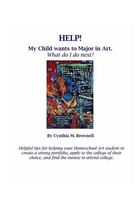 Help! My Child Wants to Major in Art. What Do I Do Next? (Paperback)